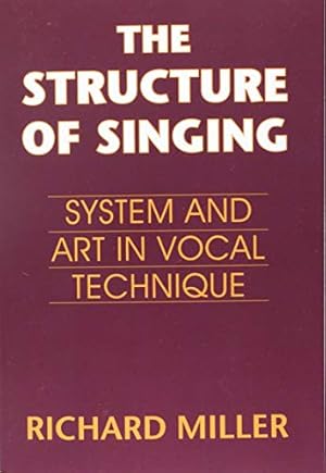 Image du vendeur pour The Structure of Singing: System and Art of Vocal Technique mis en vente par Pieuler Store