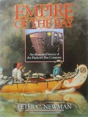 Seller image for Empire of the Bay: An Illustrated History of the Hudsons Bay Company for sale by Pieuler Store