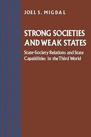 Image du vendeur pour Strong Societies and Weak States: State-Society Relations and State Capabilities in the Third World mis en vente par Pieuler Store