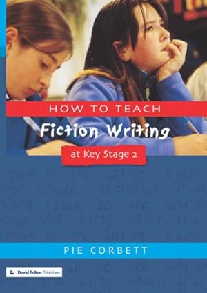 Seller image for How to Teach Fiction Writing at Key Stage 2 for sale by Pieuler Store