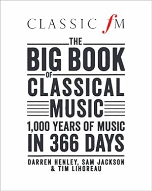 Seller image for The Big Book of Classical Music: 1000 Years of Classical Music in 366 Days for sale by Pieuler Store
