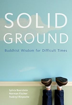 Seller image for Solid Ground: Buddhist Wisdom for Difficult Times for sale by Pieuler Store