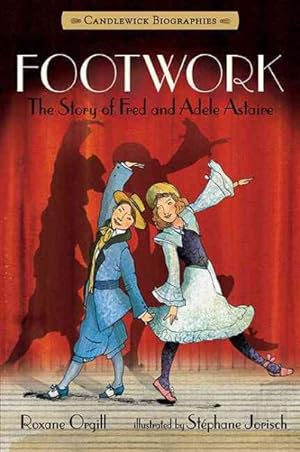 Imagen del vendedor de Footwork : The Story of Fred and Adele Astaire a la venta por GreatBookPrices