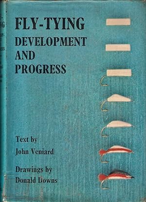 Seller image for FLY-TYING DEVELOPMENT AND PROGRESS. Text by John Veniard. Drawings by Donald Downs. for sale by Coch-y-Bonddu Books Ltd