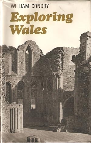 Seller image for EXPLORING WALES. By William Condry. for sale by Coch-y-Bonddu Books Ltd