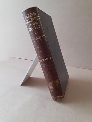 Imagen del vendedor de MODERN DEVELOPMENT OF THE DRY FLY: THE NEW DRY FLY PATTERNS, THE MANIPULATION OF DRESSING THEM, AND PRACTICAL EXPERIENCES OF THEIR USE. By Frederic M. Halford. First edition. a la venta por Coch-y-Bonddu Books Ltd