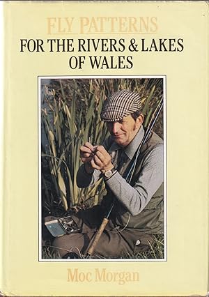 Image du vendeur pour FLY PATTERNS FOR THE RIVERS AND LAKES OF WALES. By Moc Morgan. mis en vente par Coch-y-Bonddu Books Ltd