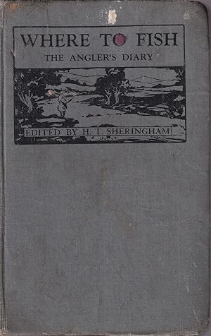 Imagen del vendedor de WHERE TO FISH (THE ANGLER'S DIARY). 1928. Edited by H.T. Sheringham. a la venta por Coch-y-Bonddu Books Ltd