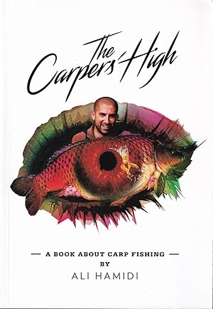 Bild des Verkufers fr THE CARPER'S HIGH: A BOOK ABOUT CARP FISHING. By Ali Hamidi. zum Verkauf von Coch-y-Bonddu Books Ltd