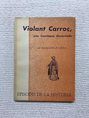 Image du vendeur pour Violant Carro, una Comtessa dissortada mis en vente par Campbell Llibres