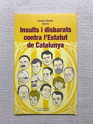 Seller image for Insults i disbarats contra l'Estatut de Catalunya for sale by Campbell Llibres