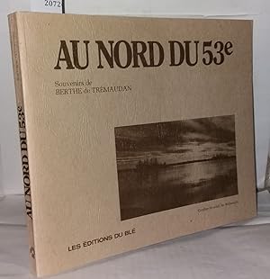 Imagen del vendedor de Au nord du 53e: Souvenirs de Berthe de Tremaudan a la venta por Librairie Albert-Etienne