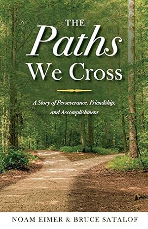 Immagine del venditore per The Paths We Cross: A Story of Perseverance, Friendship, and Accomplishment venduto da Redux Books