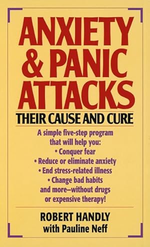 Seller image for Anxiety and Panic Attacks : Their Cause and Cure :The Five-Point Life-Plus Program for Conquering Fear for sale by GreatBookPrices