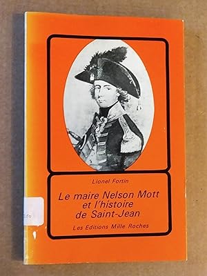 Bild des Verkufers fr Le maire Nelson Mott et l histoire de Saint-Jean zum Verkauf von Livresse