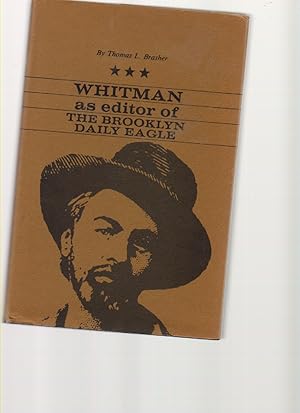 Image du vendeur pour Whitman As Editor of the Brooklyn Daily Eagle mis en vente par Mossback Books