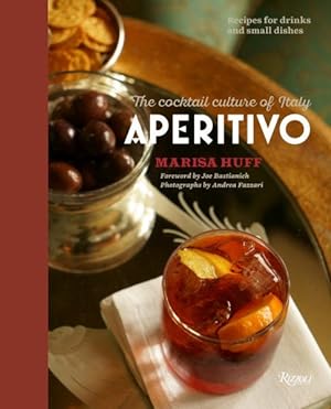 Seller image for Aperitivo : The Cocktail Culture of Italy: Recipes for Drinks and Small Dishes for sale by GreatBookPrices