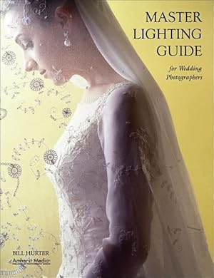 Bild des Verkufers fr Master Lighting Guide for Wedding Photographers zum Verkauf von Reliant Bookstore