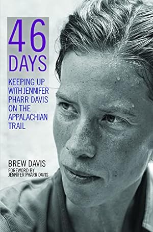 Seller image for 46 Days: Keeping Up With Jennifer Pharr Davis on the Appalachian Trail for sale by Redux Books