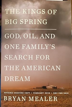 The Kings of Big Spring: God, Oil, and One Family's Search for the American Dream [SIGNED UNCORRE...
