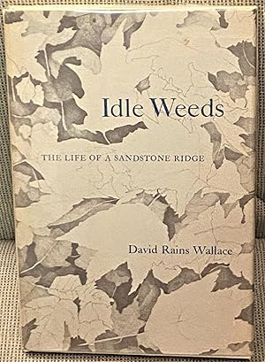 Seller image for Idle Weeds, the Life of a Sandstone Ridge for sale by My Book Heaven