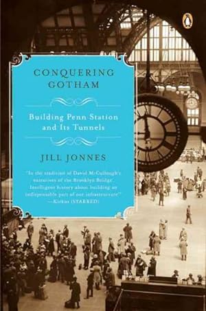 Seller image for Conquering Gotham : Building Penn Station and Its Tunnels for sale by GreatBookPrices