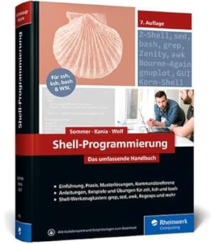 Bild des Verkufers fr Shell-Programmierung : Das umfassende Handbuch. Fr Bourne-, Korn- und Bourne-Again-Shell (bash). Ideal fr alle UNIX-Admins (Linux, macOS) zum Verkauf von AHA-BUCH GmbH