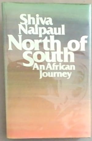Seller image for North of South; An African Journey for sale by Chapter 1