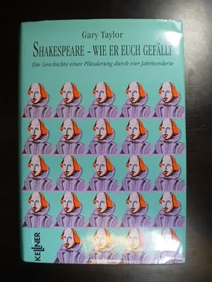 Bild des Verkufers fr Shakespeare - Wie er euch gefllt. Die Geschichte einer Plnderung durch vier Jahrhunderte zum Verkauf von Buchfink Das fahrende Antiquariat