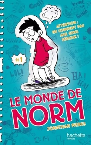 Image du vendeur pour Le monde de norm Tome I - attention : Ne convient pas aux gens s?rieux - Jonathan Meres mis en vente par Book Hmisphres