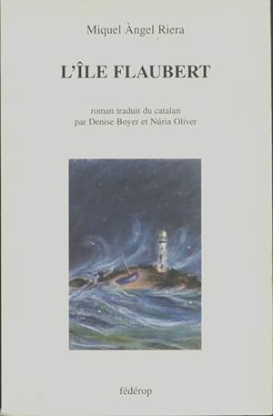 Immagine del venditore per L'?le Flaubert - Miquel-Angel Riera venduto da Book Hmisphres