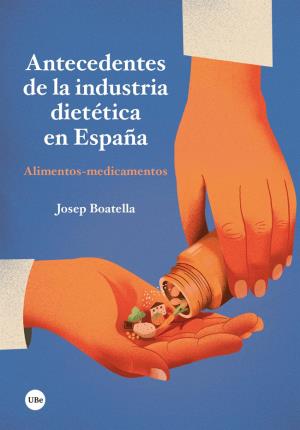 Seller image for Antecedentes de la industria diettica en Espaa. Alimentos-medicamentos for sale by Midac, S.L.