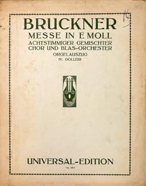 Bild des Verkufers fr [WAB 27] Messe in E Moll. Fr achtstimmigen gemischten chor und Blas-Orchester oder Orgel. Orgelauszug von V. Goller. Neurevision 1931 zum Verkauf von Paul van Kuik Antiquarian Music