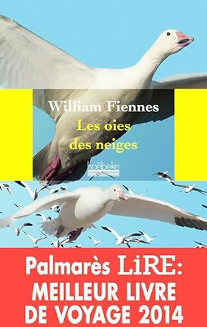 Les oies des neiges - William Fiennes