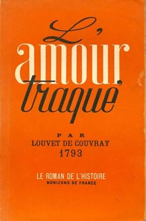 Seller image for L'amour traqu? - J.-B. Louvet de Couvray for sale by Book Hmisphres