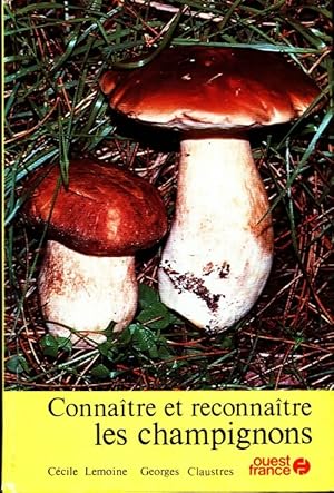 Connaitre et reconna?tre les champignons - Georges Claustres