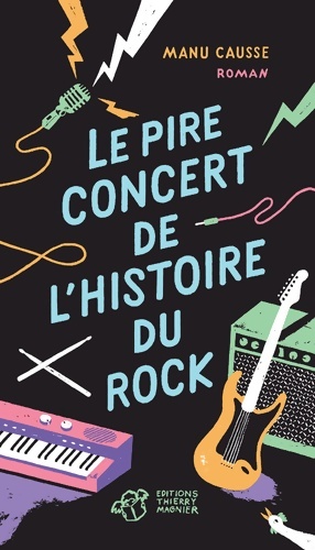 Bild des Verkufers fr Le pire concert de l'histoire du rock - Manu Causse zum Verkauf von Book Hmisphres