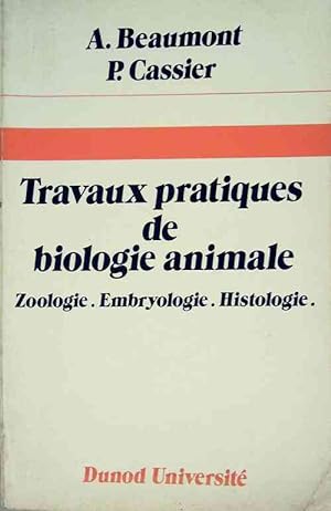Travaux pratiques de biologie animale - Andr? Beaumont