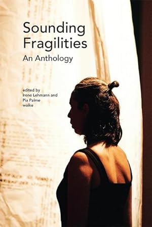 Bild des Verkufers fr Sounding Fragilities : An Anthology zum Verkauf von AHA-BUCH GmbH