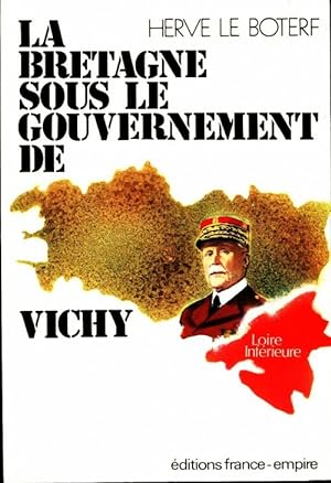 Bild des Verkufers fr La Bretagne sous le gouvernement de Vichy - Guy Le Boterf zum Verkauf von Book Hmisphres