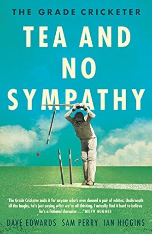 Imagen del vendedor de The Grade Cricketer: Tea and No Sympathy a la venta por Redux Books