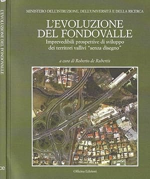 Bild des Verkufers fr L'evoluzione del fondovalle Imprevedibili prospettive di sviluppo dei territori vallivi senza disegno zum Verkauf von Biblioteca di Babele