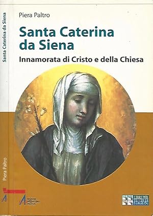 Bild des Verkufers fr Santa Caterina da Siena Innamorata del Cristo e della Chiesa zum Verkauf von Biblioteca di Babele