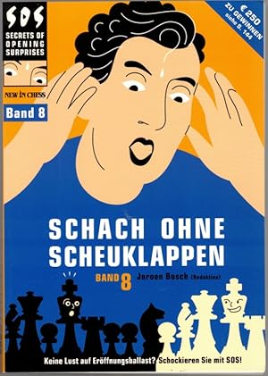 Seller image for SOS - Schach ohne Scheuklappen 8 [Secrets of Opening Surprises]. [Keine Lust auf Erffnungsballast? Schockieren Sie mit SOS!] for sale by Antiquariat Fluck