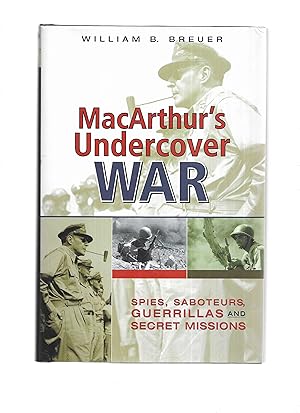 Imagen del vendedor de MACARTHUR'S UNDERCOVER WAR: Spies, Saboteurs, Guerillas And Secret Missions a la venta por Chris Fessler, Bookseller