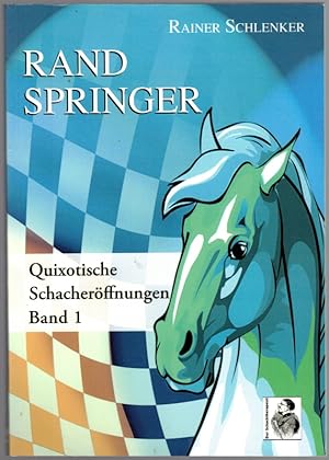 Randspringer # 85. Quixotische Schacheröffnungen Band 1. 2. Auflage.