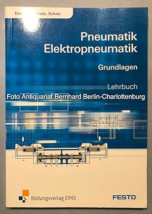 Bild des Verkufers fr Pneumatik Elektropneumatik. Grundlagen. Lehrbuch zum Verkauf von Antiquariat Bernhard