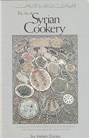 Immagine del venditore per The Art of Syrian Cookery. A culinary trip to the lands of Bible history syria and Lebanon with traditionnal recipes adapted for American kitchens venduto da abibliodocs