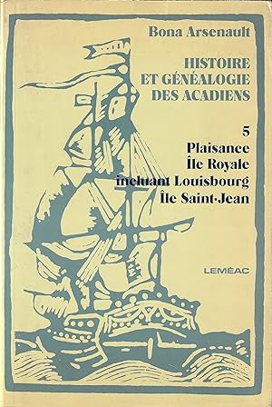 Histoire et Généalogie des Acadiens 5 Plaisance. île Royale incluant Louibourg.île Saint-Jean