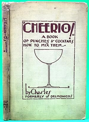 Image du vendeur pour Cheerio! A Book Of Punches & Cocktails How To Mix Them mis en vente par The Cary Collection